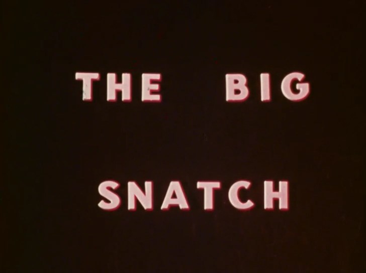 The Big Snatch / Большой куш   Joan Boote, Lee Fix, Mike Maloney